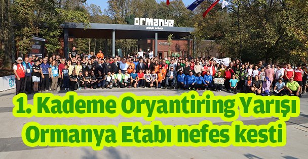 1. Kademe Oryantiring Yarışı, Ormanya Etabı nefes kesti