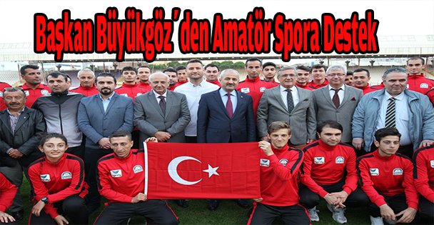 Başkan Büyükgöz'den Amatör Spora Destek