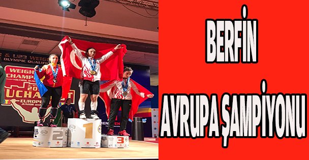 Berfin Avrupa şampiyonu