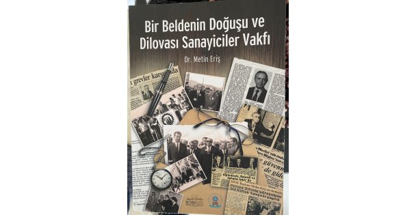 BİR BELDENİN DOĞUŞU DİLOVASI SANAYİCİLER VAKFI