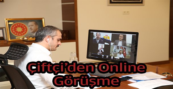 Çiftçi'den muhtarlarla video konferans