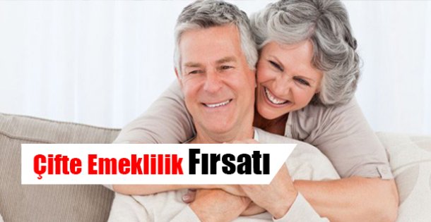 Çifte Emeklilik Fırsatı!