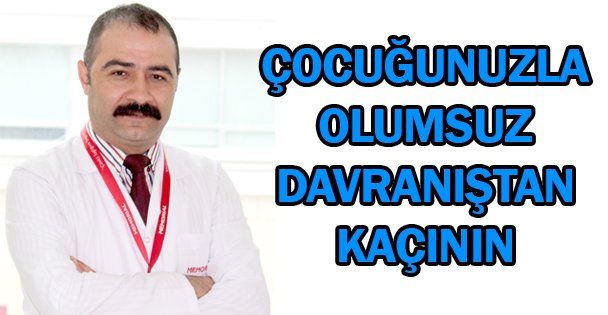 Çocuğunuzla İlişkinizde 3 Olumsuz Davranıştan Kaçının