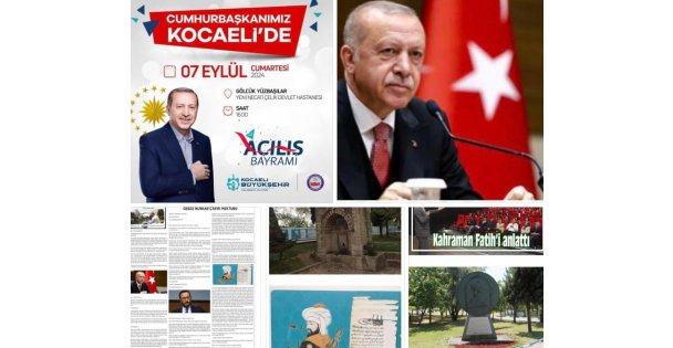 Cumhurbaşkanı  Sn Erdoğan  Bugün Kocaeli'de Düzenlenecek Açılış Bayramına Geliyor