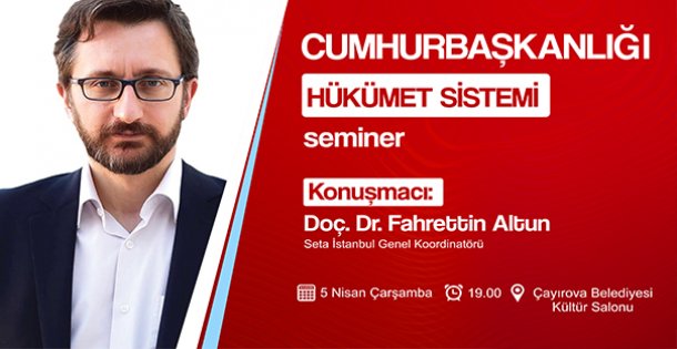 'Cumhurbaşkanlığı Hükümet Sistemi”  Semineri Çayırova'da