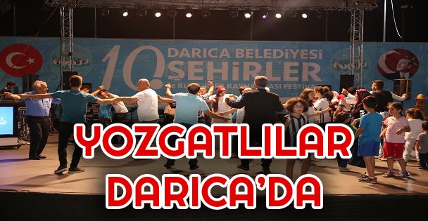 Darıca'da Şölen Yozgatlılar İle Devam Etti