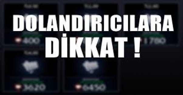 Dikkat Doladırıcılar!