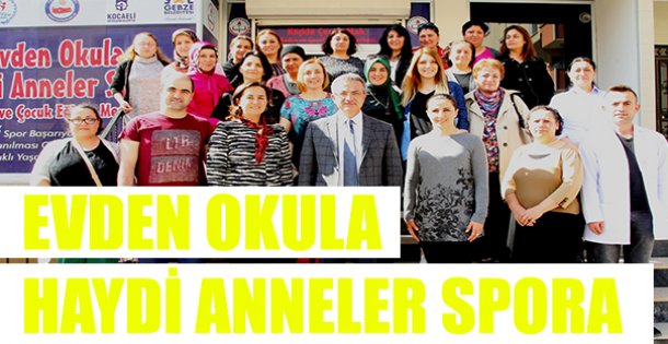 Evden Okula Haydi Anneler Spora Merkezi