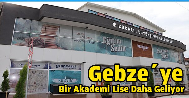 Gebze'ye bir Akademi Lise daha geliyor