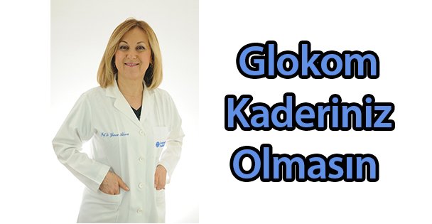 Glokom Kaderiniz Olmasın