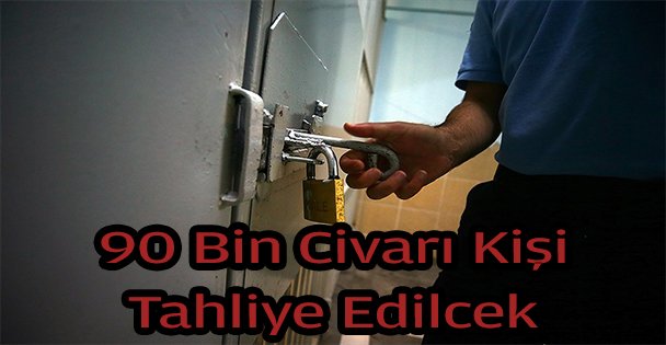 İnfaz düzenlemesiyle yaklaşık 90 bin kişinin tahliyesi öngörülüyor