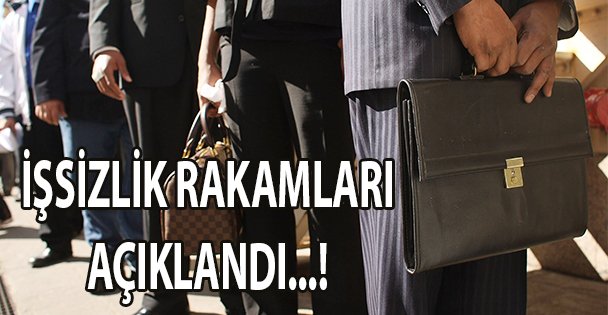 İşsizlik rakamları açıklandı