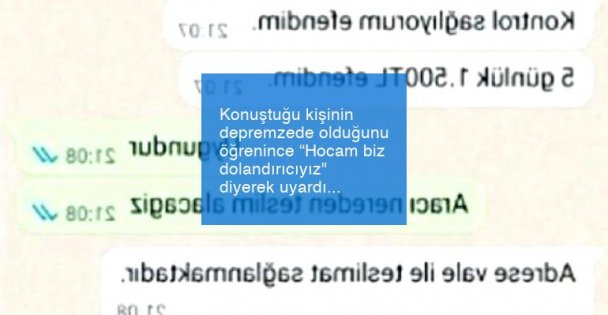 Konuştuğu kişinin depremzede olduğunu öğrenince 'Hocam biz dolandırıcıyız