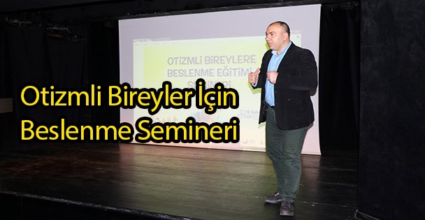 Otizmli Bireyler İçin Beslenme Semineri