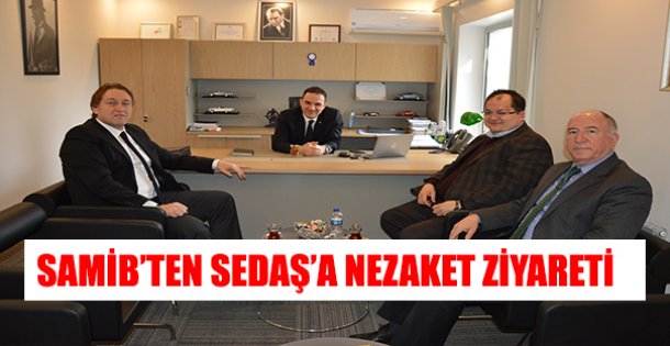 SAMİB'TEN SEDAŞ'A NEZAKET ZİYARETİ