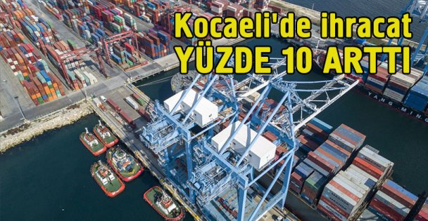 Sanayi kentinden ilk yarıda 7,7 milyar dolarlık ihracat