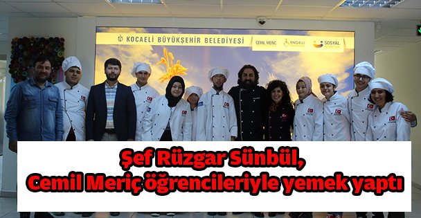 Şef Rüzgar Sünbül, Cemil Meriç öğrencileriyle yemek yaptı