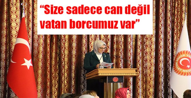 'Size sadece can değil vatan borcumuz var”