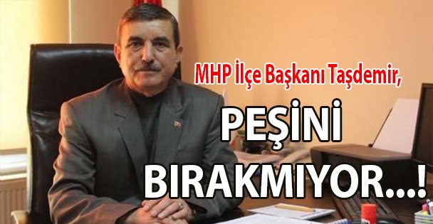 Taşdemir, işin peşini bırakmıyor!