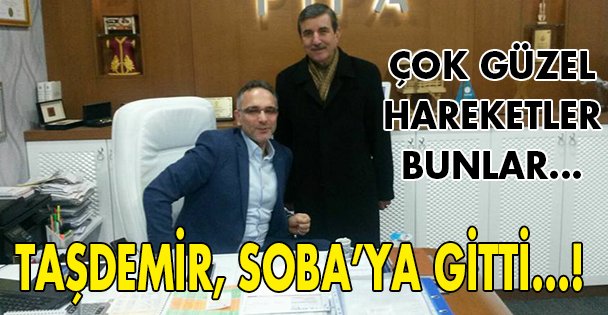 Taşdemir, Soba'ya gitti!