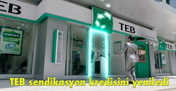 TEB sendikasyon kredisini yeniledi