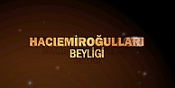 BAYRAMLI HACIEMİROĞULLARI TARİHİ BELGESELİMİZ