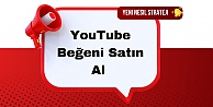 Yeni Nesil Strateji: YouTube Beğeni Satın Al