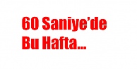 60 Saniye'de Bu Hafta