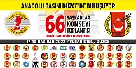 ANADOLU BASINI DÜZCE'DE BULUŞUYOR