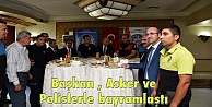 Başkan , Asker ve Polislerle bayramlaştı