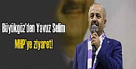 Büyükgöz'den Yavuz Selim           MHP'ye ziyaret!