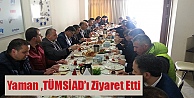 CEMİL YAMAN TÜMSİAD'I ZİYARET ETTİ