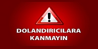 DOLANDIRICILARA DİKKAT!