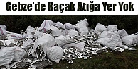 Gebze'de kaçak atığa izin yok!