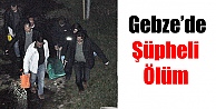 Gebze'de Şüpheli Ölüm