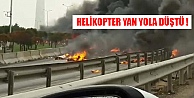 Helikopter Yan Yola Düştü