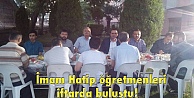 İmam Hatip öğretmenleri iftarda buluştu!