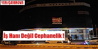 İş Hanı Değil Cephanelik !