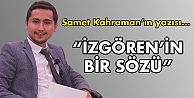 İzgören'in bir sözü!