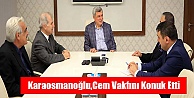 Karaosmanoğlu,  Cem Vakfını konuk etti