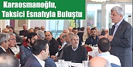 Karaosmanoğlu, Taksici esnafıyla buluştu