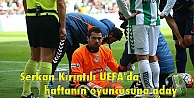 Serkan Kırıntılı UEFA'da haftanın oyuncusuna aday