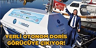 Yerli otonom Doris görücüye çıkıyor!