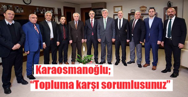 'Topluma karşı sorumlusunuz”