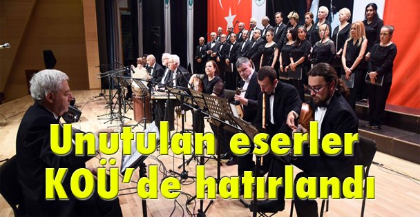 Unutulan eserler KOÜ'de hatırlandı