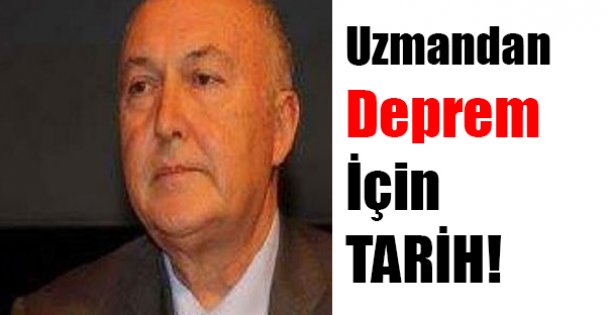 UZMANINDAN DEPREM İÇİN TARİH !