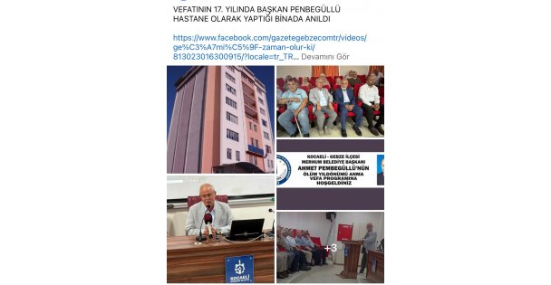 VEFATININ 17. YILINDA BAŞKAN PENBEGÜLLÜ HASTANE OLARAK YAPTIĞI BİNADA ANILDI